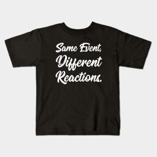 Same Event, Different Reactions. | Stoic | Life | Quotes | Black Kids T-Shirt